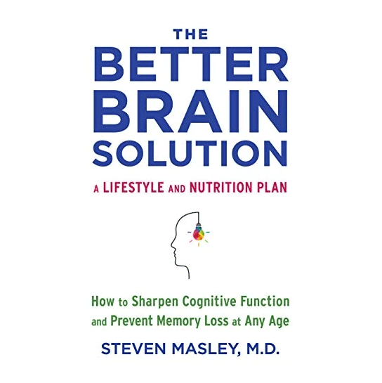 The Better Brain Solution: How to Start Now--at Any Age--to Reverse and Prevent Insulin Resistance of the Brain, Sharpen Cognitive Function, and Avoid Memory Loss - Christopher's Herb Shop